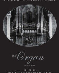 Douglas Bush - The Organ. An Encyclopedia (Keyboard Instruments)