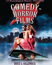 B. Hallenbeck - Comedy-Horror Films. A Chronological History, 1914-2008 (2009)