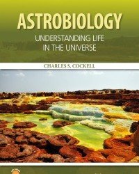 C. Cockell - Astrobiology. Understanding Life in the Universe (2015)