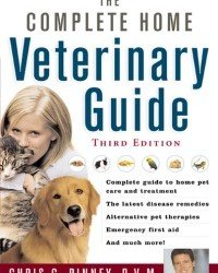 Chris C. Pinney - The Complete Home Veterinary Guide