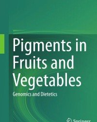 Chunxian Chen - Pigments in Fruits and Vegetables. Genomics and Dietetics
