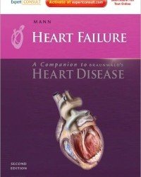 Douglas L. Mann - Heart Failure. A Companion to Braunwalds Heart Disease