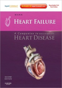 Douglas L. Mann - Heart Failure. A Companion to Braunwalds Heart Disease (Second edition, 2011)
