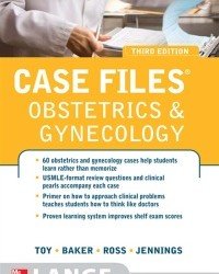 Eugene C. Toy - Case Files. Obstetrics Gynecology (2009)