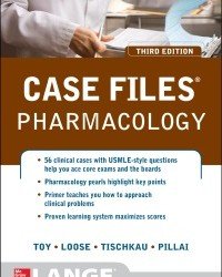 Eugene C. Toy - Case Files. Pharmacology (3rd edition)