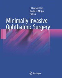 I. Howard Fine - Minimally Invasive Ophthalmic Surgery