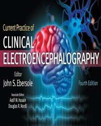 J. Ebersole - Current Practice of Clinical Electroencephalography (4th edition)