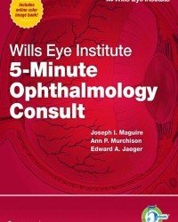 J. Maguire - Wills Eye Institute 5 Minute Ophthalmology Consult