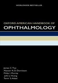 James C. Tsai - Oxford American Handbook of Ophthalmology