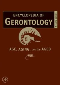 James E. Birren - Encyclopedia of Gerontology (Second edition)