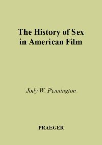 Jody W. Pennington - The History of Sex in American Film