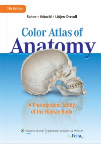 Johannes Rohen - Color Atlas of Anatomy. A Photographic Study of the Human Body (7th edition)