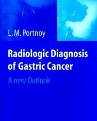 L. M. Portnoy - Radiologic Diagnosis of Gastric Cancer