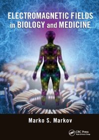 M. Markov - Electromagnetic Fields in Biology and Medicine (2015)