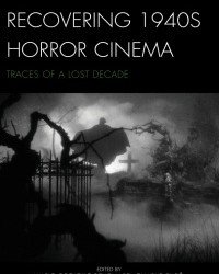 Mario DeGiglio-Bellemare - Recovering 1940s Horror Cinema