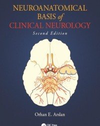O. Arslan - Neuroanatomical Basis of Clinical Neurology (Second edition)