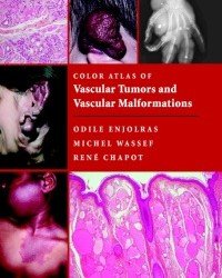 Odile Enjolras - Color Atlas of Vascular Tumors and Vascular Malformations