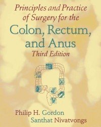 P. Gordon - Principles and Practice of_Surgery for the Colon Rectum and Anus