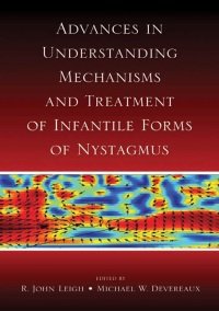 R. John Leigh - Advances in Understanding Mechanisms of Nystagmus