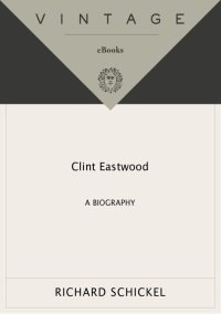 R. Schickel - Clint Eastwood. A Biography