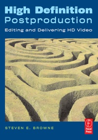 Steven Browne - HD Postproduction. Editing and Delivering HD Video