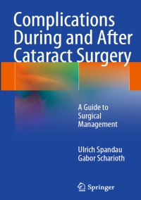 Ulrich Spandau - Complications During and After Cataract Surgery