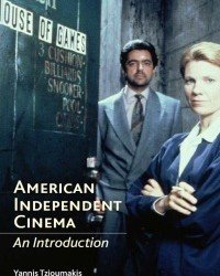 Yannis Tzioumakis - American Independent Cinema. An Introduction