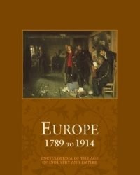 J. Merriman - Encyclopedia of the Age of Industry and Empire. Europe 1789 to 1914