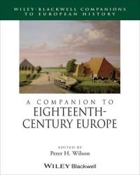 Peter H. Wilson - A Companion to Eighteenth-Century Europe