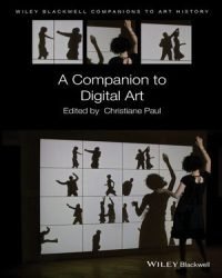 Christiane Paul - A Companion to Digital Art
