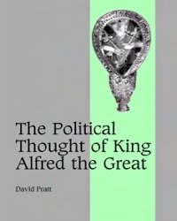 D. Pratt - The Political Thought of King Alfred the Great