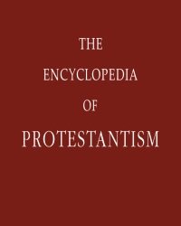 H. Hillerbrand - The Encyclopedia of Protestantism