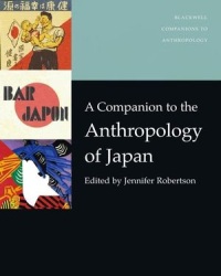 Jennifer Robertson - A Companion to the Anthropology of Japan