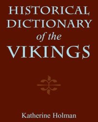 Katherine Holman - Historical Dictionary of the Vikings