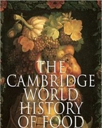 Kenneth F. Kiple - The Cambridge World History of Food (2 Volumes)