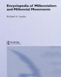 Richard A. Landes - Encyclopedia of Millennialism and Millennial Movements