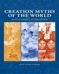 David A. Leeming - Creation myths of the world. An Encyclopedia