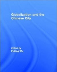 F. Wu - Globalization and the Chinese City