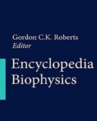 Gordon C. K. Roberts - Encyclopedia of Biophysics (3 Volume set)