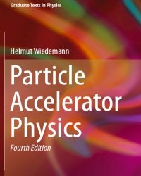 Helmut Wiedemann - Particle Accelerator Physics (4th edition, 2015)