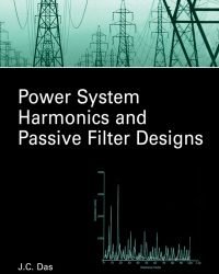 J. Das - Power System Harmonics and Passive Filter Designs
