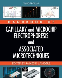 J. Landers - Handbook of Capillary and Microchip Electrophoresis and Associated Microtechniques (Third Edition)