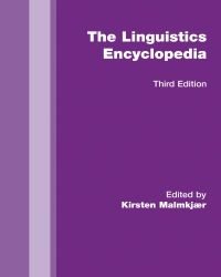 Kirsten Malmkjaer - The Linguistics Encyclopedia (3rd Edition, 2010)