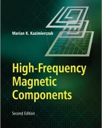 M. Kazimierczuk - High Frequency Magnetic Components (Second edition)