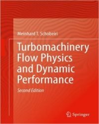 M. Schobeiri - Turbomachinery Flow Physics and Dynamic Performance