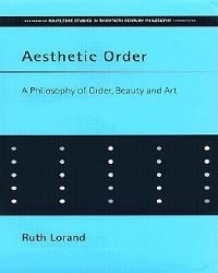 Ruth Lorand - Aesthetic Order. A Philosophy of Beauty and Art