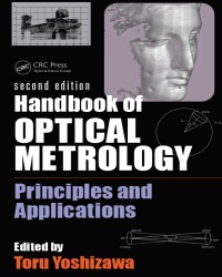 T. Yoshizawa - Handbook of Optical Metrology (Second edition, 2015)