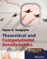 Tapan Sengupta - Theoretical and Computational Aerodynamics
