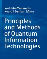 Y. Yamamoto - Principles and Methods of Quantum Information Technologies