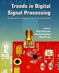 Yong Ching Lim - Trends in Digital Signal Processing (2016)